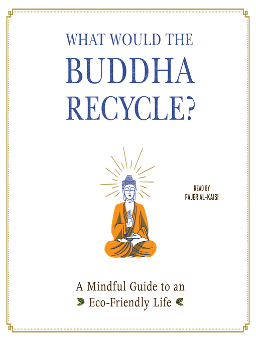 Title details for What Would the Buddha Recycle? by Adams Media - Wait list